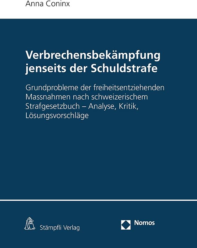 Verbrechensbekämpfung jenseits der Schuldstrafe