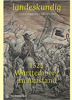 1525 – Württemberg im Aufstand
