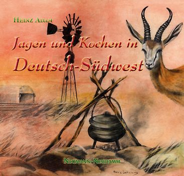 Jagen & Kochen in Deutsch-Südwest