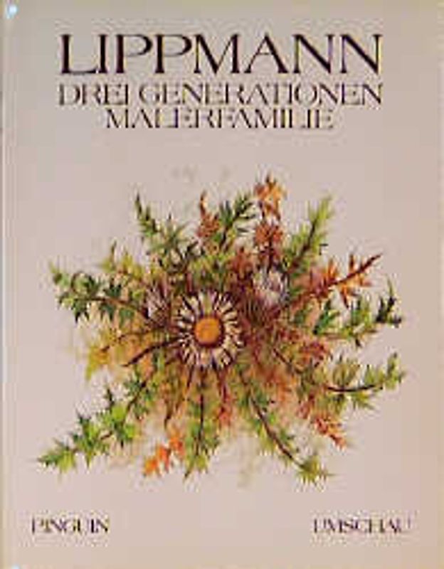 Lippmann - Drei Generationen Malerfamilie