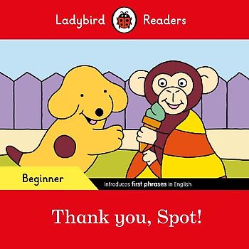 Ladybird Readers Beginner Level - Spot - Thank you, Spot! (ELT Graded Reader)