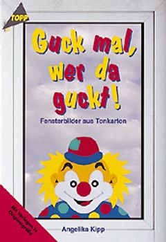 Guck mal, wer da guckt!. Fensterbilder aus Tonkarton