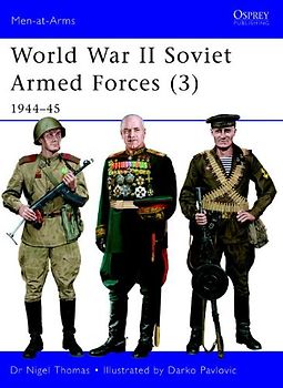 World War II Soviet Armed Forces (3): 1944-45 (Men-at-Arms) - Nigel Thomas
