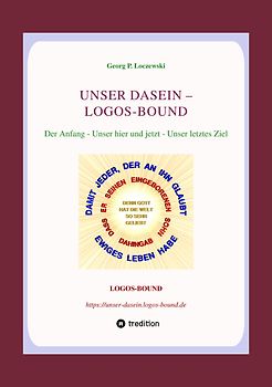 UNSER DASEIN -- LOGOS-BOUND