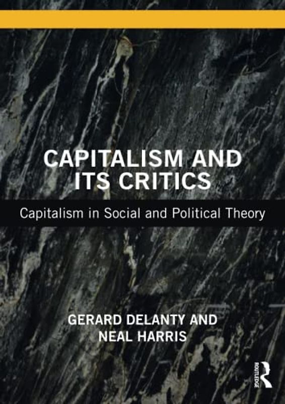 Capitalism and its Critics: Capitalism in Social and Political Theory