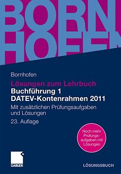 Lösungen zum Lehrbuch Buchführung 1 DATEV-Kontenrahmen 2011