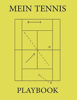 Tennis-Playbook 100 Seiten: Tennis Coaching Playbook zum Erstellen von Spielen, Übungen und Training