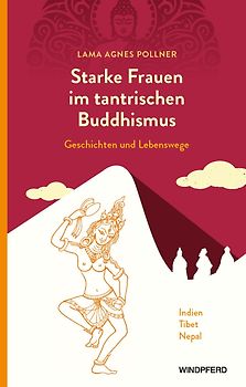 Starke Frauen im tantrischen Buddhismus