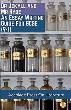 Dr Jekyll and Mr Hyde: Essay Writing Guide for GCSE (9-1) (Accolade GCSE Guides, Band 5)