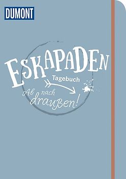 Eskapaden-Tagebuch. Ab nach draußen!