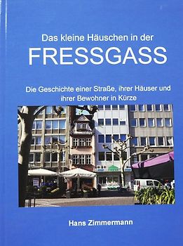 Das kleine Häuschen in der Fressgass