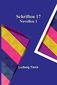 Schriften 17: Novellen 1