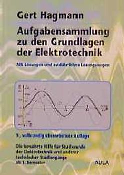 Aufgabensammlung zu den Grundlagen der Elektrotechnik. Mit Lösungen und ausführlichen Lösungswegen