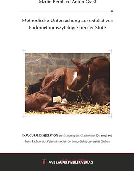 Methodische Untersuchung zur exfoliativen Endometriumszytologie bei der Stute