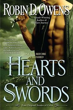 Hearts and Swords: Four Original Stories of Celta (Celta Novels) - Robin D. Owens
