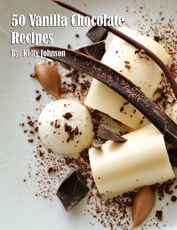 50 Vanilla Chocolate Recipes