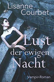 Lust der ewigen Nacht: Vampir-Roman