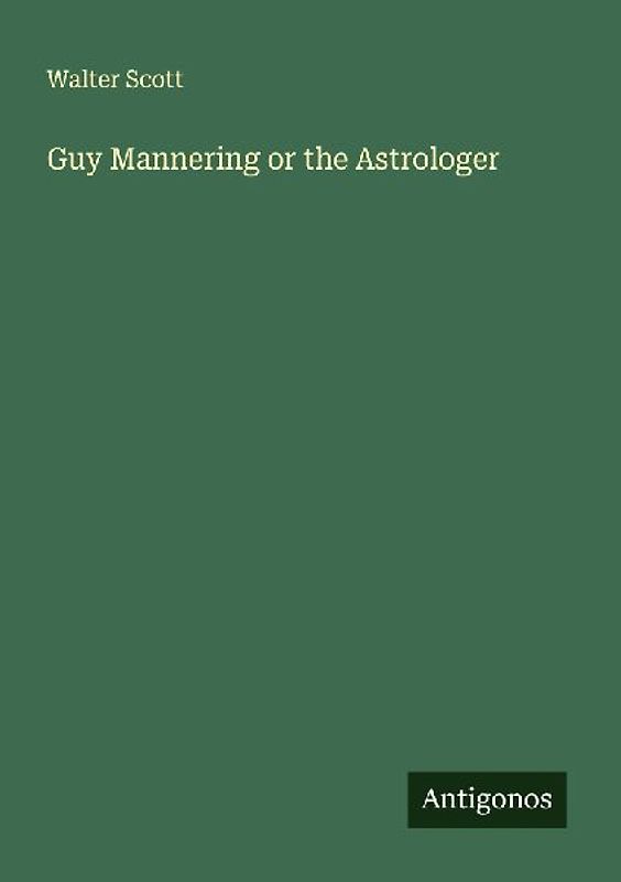 Guy Mannering or the Astrologer
