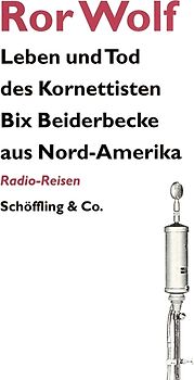 Leben und Tod des Kornettisten Bix Beiderbecke aus Nord-Amerika. Radio-Reisen