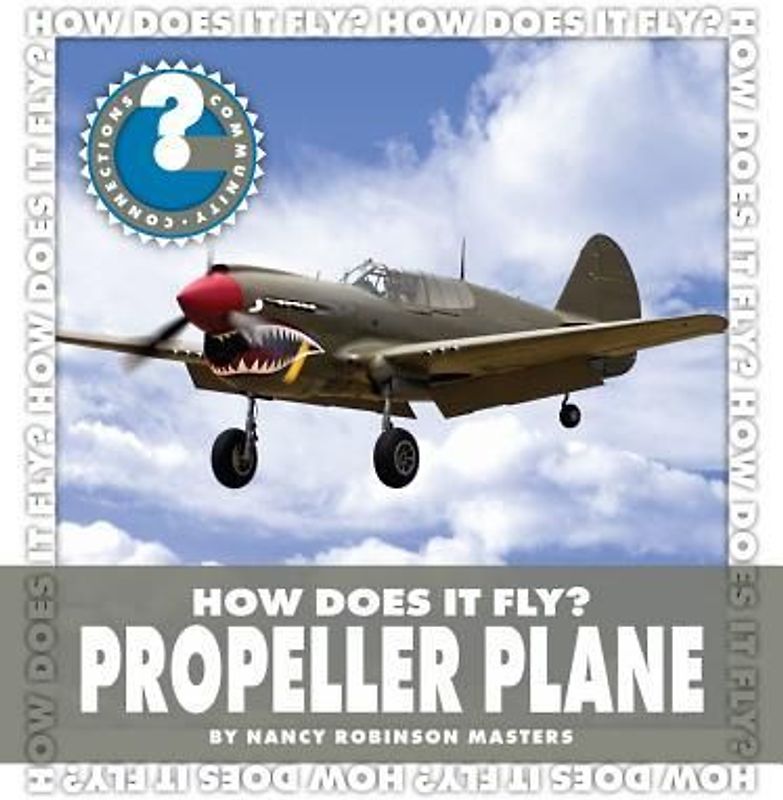 How Does It Fly? Propeller Plane