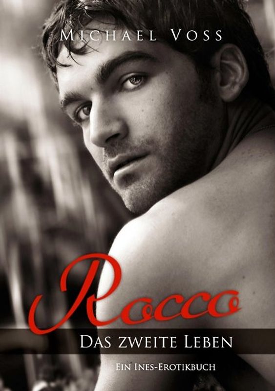Rocco. Das zweite Leben. Ein Ines-Erotikbuch