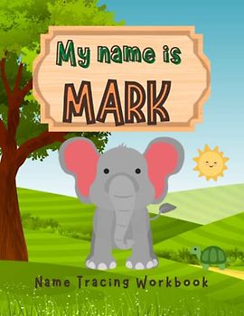 MY NAME IS MARK | NAME TRACING WORKBOOK | LETTER TRACING BOOK FOR PRESCHOOLERS LEARN TO WRITE FOR KIDS
