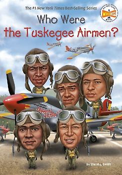 Who Were the Tuskegee Airmen?
