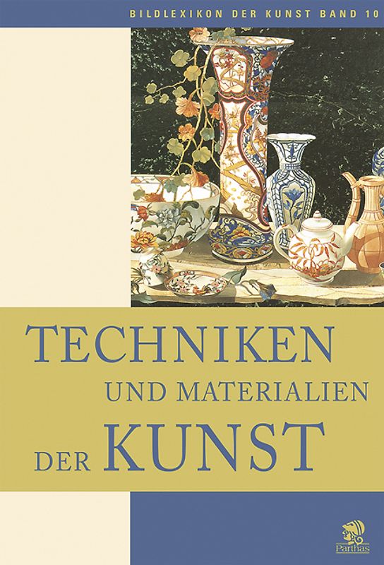 Bildlexikon der Kunst / Techniken und Materialien der Kunst