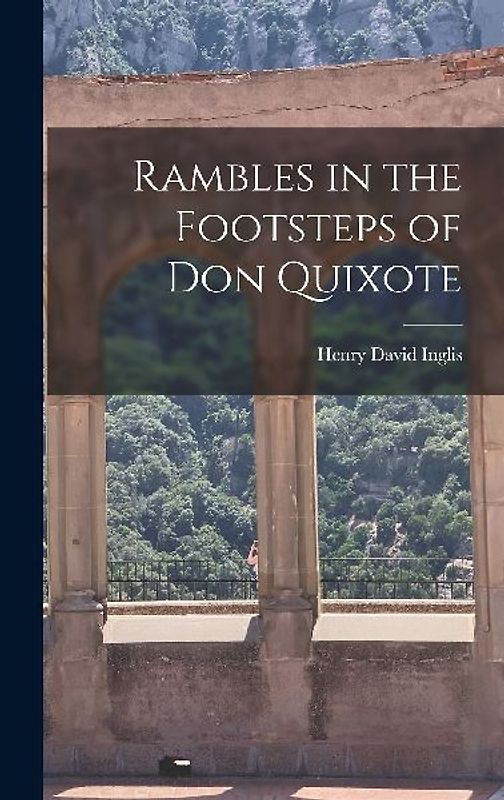 Rambles in the Footsteps of Don Quixote