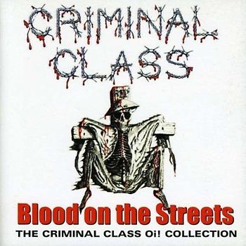 Criminal Class - Blood on the Streets-Oi! Collect.