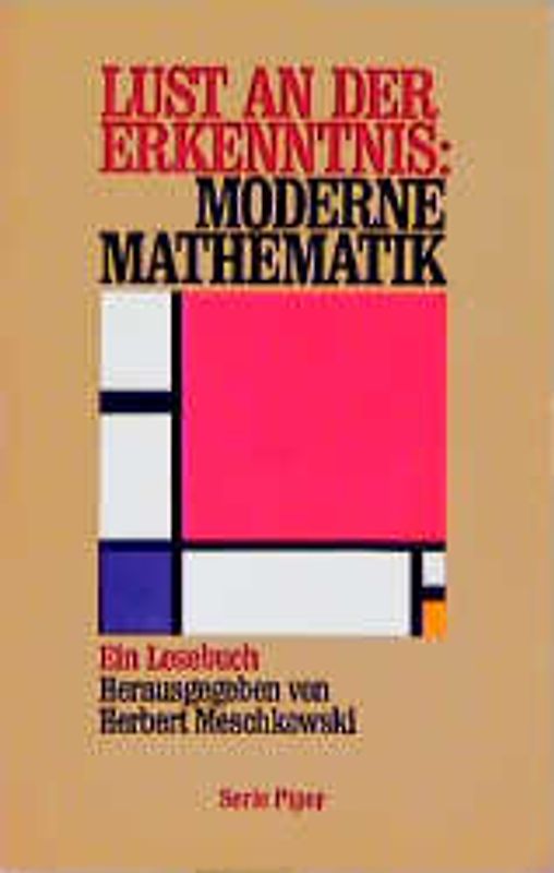 Lust an der Erkenntnis: Moderne Mathematik. Ein Lesebuch