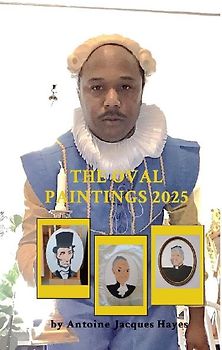 The Oval Paintings 2025 by Antoine Jacques Hayes