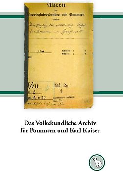 Das Volkskundliche Archiv für Pommern und Karl Kaiser