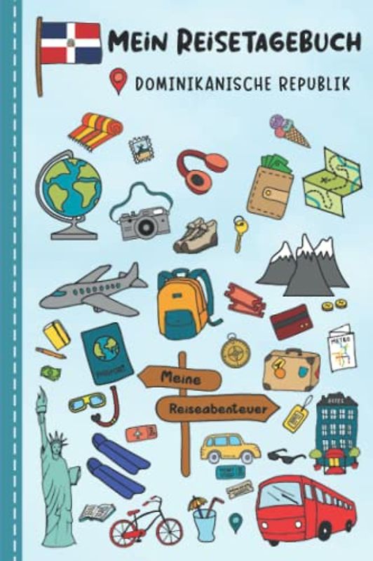 Reisetagebuch für Kinder Dominikanische Republik: Dominikanische Republik Urlaubstagebuch zum Ausfüllen,Eintragen,Malen,Einkleben für Ferien & Urlaub ... Kinder Buch für Reise & unterw