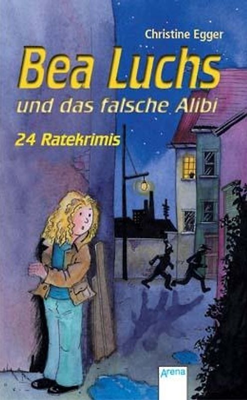 Bea Luchs und das falsche Alibi. 24 Ratekrimis