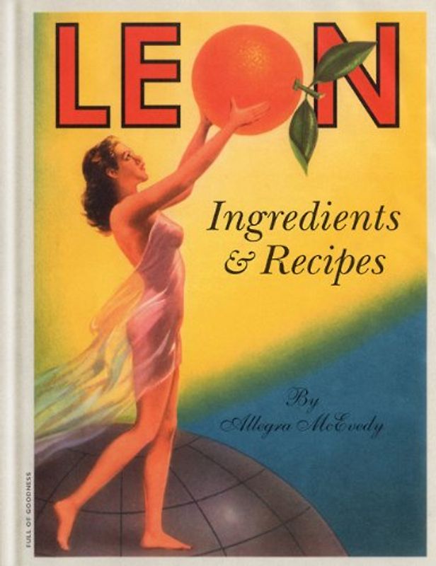 Leon: Ingredients and Recipes