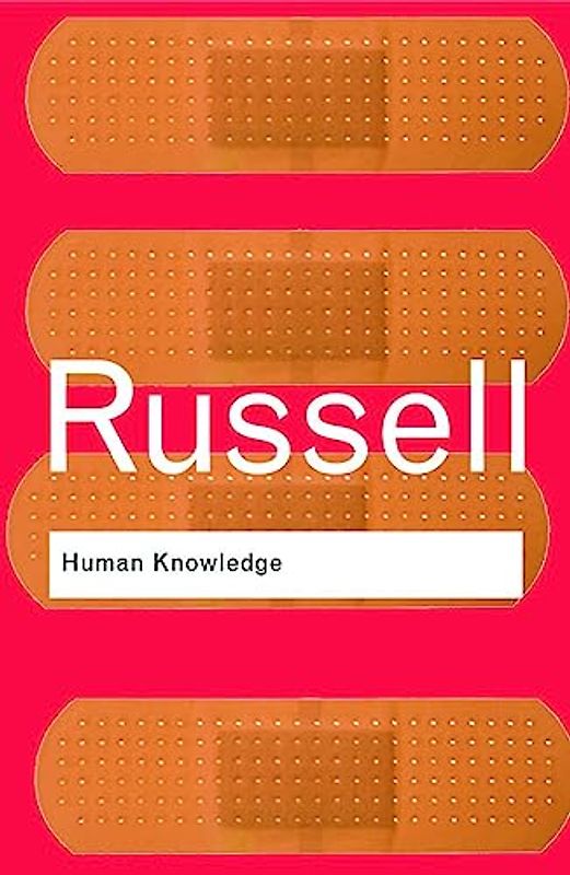 Human Knowledge: Its Scope and Limits (Routledge Classics)