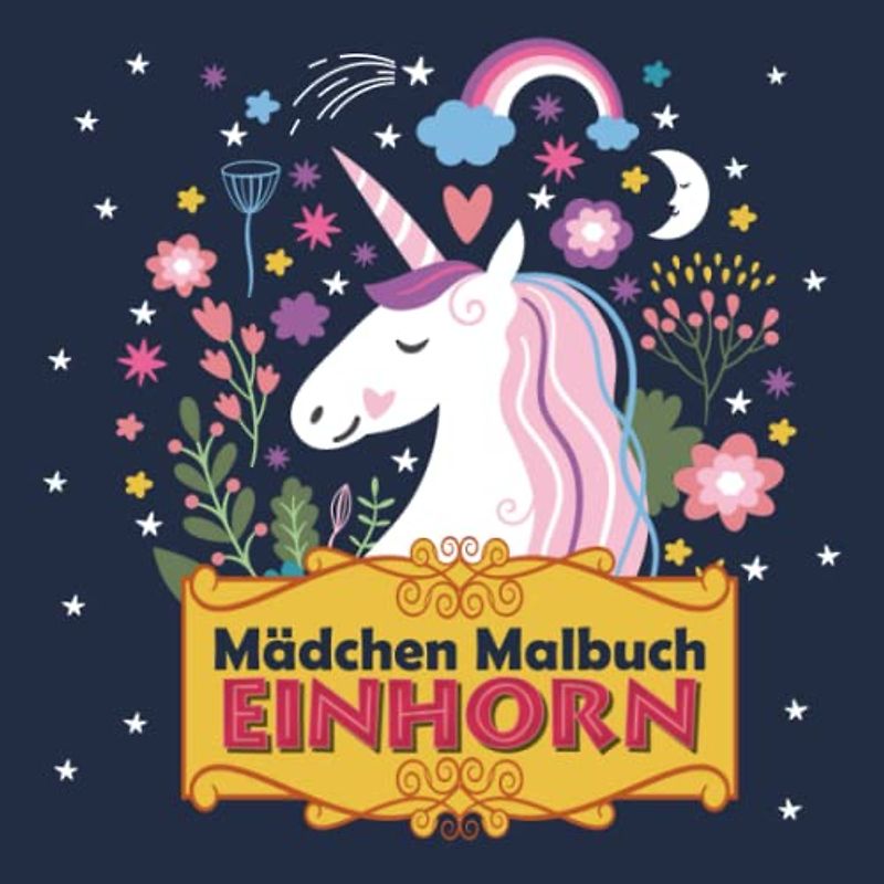 Mädchen Malbuch Einhorn - Fantastisches Kreativ-Beschäftigungsbuch für Einhorn-Fans - Geschenkbuch für Mädchen aller Altersstufen: Ausmalbuch für kreative Mädchen Band 2