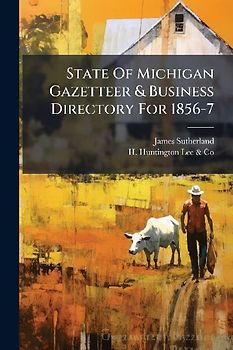 State Of Michigan Gazetteer & Business Directory For 1856-7