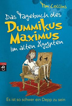 Das Tagebuch des Dummikus Maximus im alten Ägypten – Es ist so schwer ein Depp zu sein