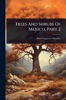 Trees And Shrubs Of Mexico, Part 2
