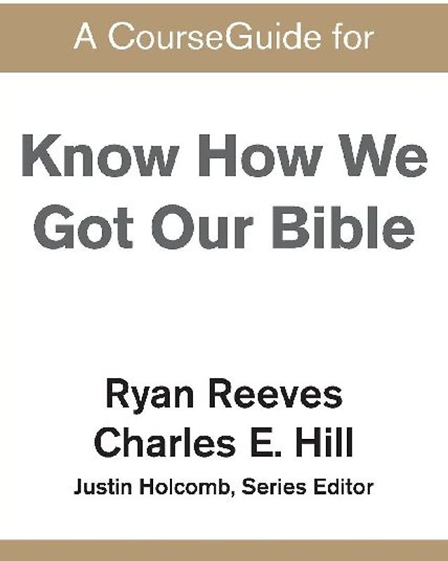 A CourseGuide for Know How We Got Our Bible