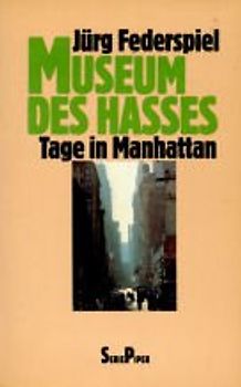 Museum des Hasses. Tage in Manhattan