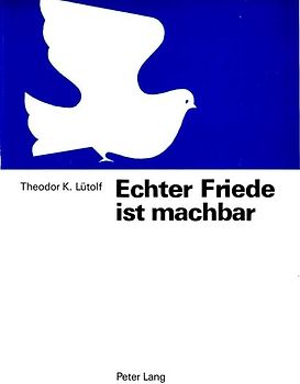 Echter Friede ist machbar