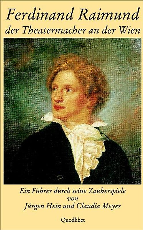 Ferdinand Raimund, der Theatermacher an der Wien
