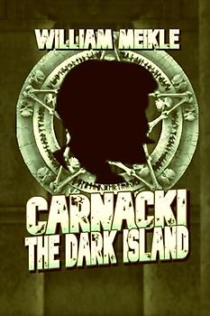 The Dark Island: A Carnacki Novella (The William Meikle Chapbook Collection, Band 63)