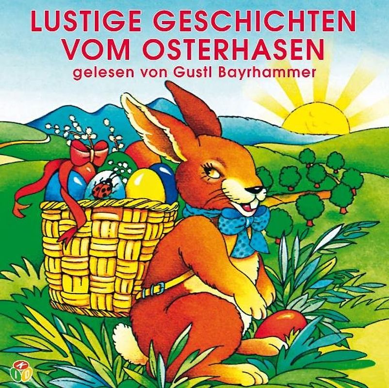 Lustige Geschichten vom Osterhasen. gelesen von Gustl Bayrhammer