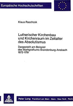 Lutherischer Kirchenbau und Kirchenraum im Zeitalter des Absolutismus