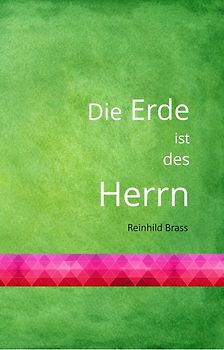 Die Erde ist des Herrn