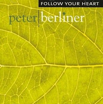 Peter Berliner - Follow Your Heart